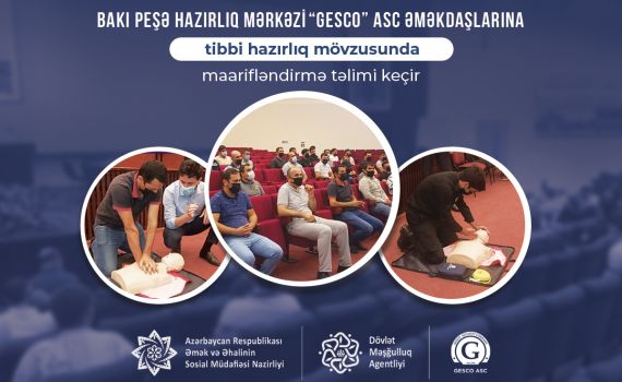 “GESCO” əməkdaşlarına ”Tibbi hazırlıq’’ mövzusunda maarifləndirmə təlimləri keçirilir